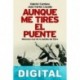 Aunque me tires el puente Gabriel Cardona & Juan Carlos Losada