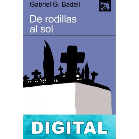 De rodillas al sol Gabriel G. Badell