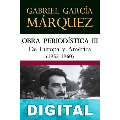 De Europa y América (1955-1960) Gabriel García Márquez