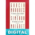 El mismo cuento distinto / El hombre en la calle Gabriel García Márquez & Georges Simenon