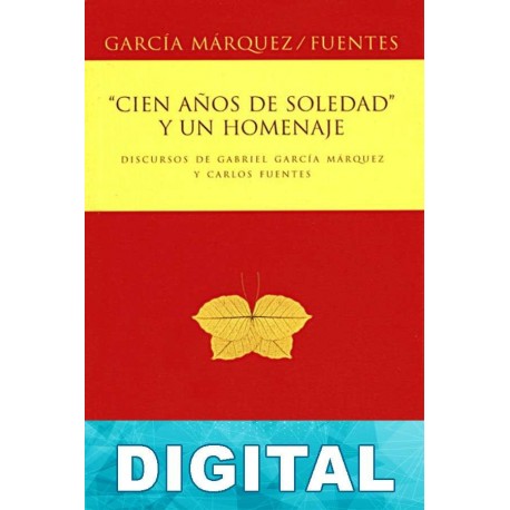 «Cien años de soledad» y un homenaje Gabriel García Márquez & Carlos Fuentes