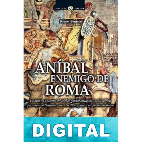 Anibal, enemigo de Roma Gabriel Glassman