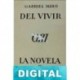 Del vivir - La novela de mi amigo Gabriel Miró