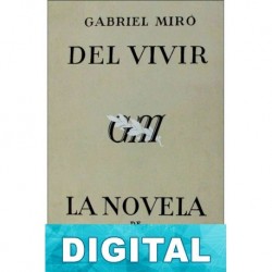 Del vivir - La novela de mi amigo Gabriel Miró