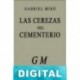 Las cerezas del cementerio Gabriel Miró