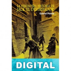 La verdadera historia de Jack «el Destripador» Gabriel Pombo
