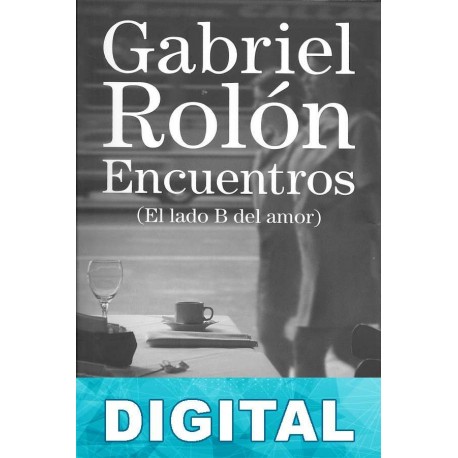 Encuentros (El lado B del amor) Gabriel Rolón