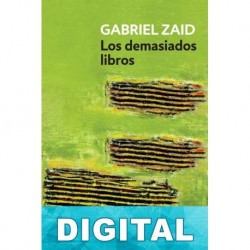Los demasiados libros Gabriel Zaid