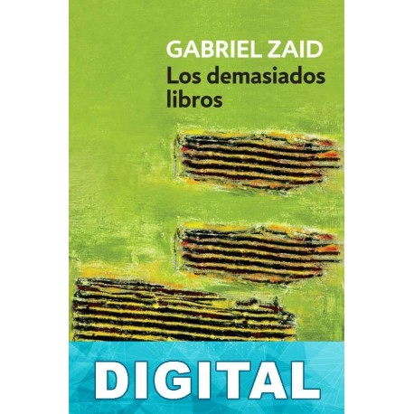 Los demasiados libros Gabriel Zaid