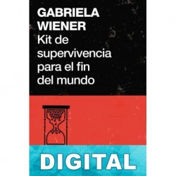 Kit de supervivencia para el fin del mundo Gabriela Wiener