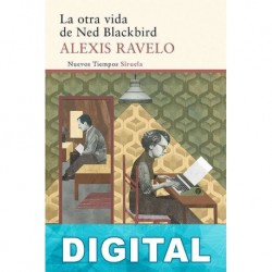 La otra vida de Ned Blackbird Alexis Ravelo
