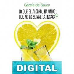 Lo que el alcohol ha unido que no lo separe la resaca García de Saura