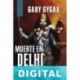 Muerte en Delhi Gary Gygax