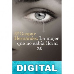La mujer que no sabía llorar Gaspar Hernández