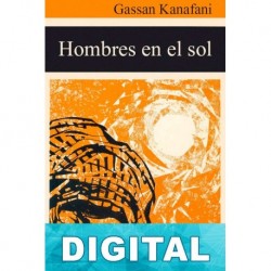 Hombres en el sol Gassan Kanafani