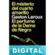 El misterio del cuarto amarillo/El perfume de la dama de negro Gaston Leroux
