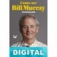 Cómo ser Bill Murray Gavin Edwards