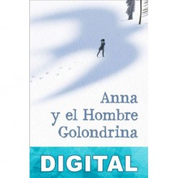 Anna y el hombre golondrina Gavriel Savit