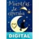 Mientras te esperaba Gema Samaro