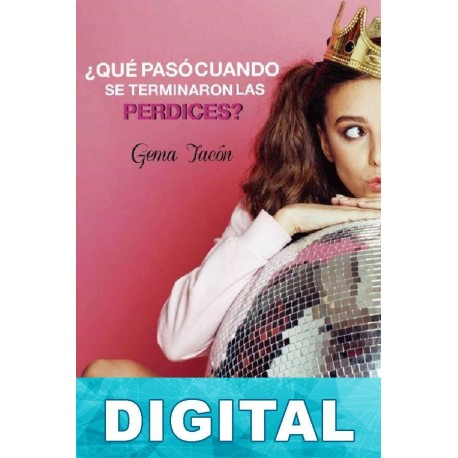 ¿Qué pasó cuando se terminaron las perdices? Gema Tacón