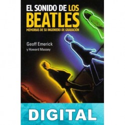 El sonido de los Beatles Geoff Emerick & Howard Massey