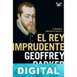 El rey imprudente Geoffrey Parker
