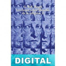 Lecciones sobre filosofía de la religión 2 Georg Wilhelm Friedrich Hegel