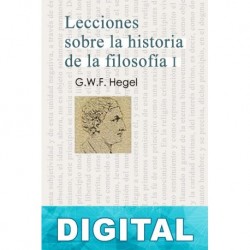 Lecciones sobre la historia de la filosofía I Georg Wilhelm Friedrich Hegel