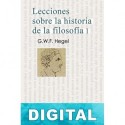 Lecciones sobre la historia de la filosofía I Georg Wilhelm Friedrich Hegel