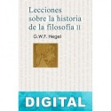 Lecciones sobre la historia de la filosofía II Georg Wilhelm Friedrich Hegel