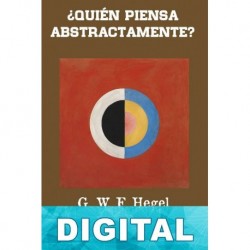 ¿Quién piensa abstractamente? Georg Wilhelm Friedrich Hegel