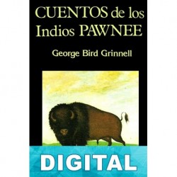 Cuentos de los indios Pawnee George Bird Grinnell