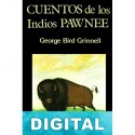 Cuentos de los indios Pawnee George Bird Grinnell