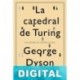 La catedral de Turing George Dyson