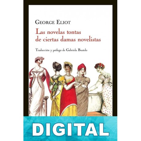 Las novelas tontas de ciertas damas novelistas George Eliot