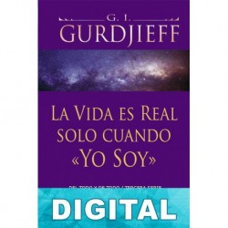 La vida es real solo cuando Yo Soy George Ivánovich Gurdjieff