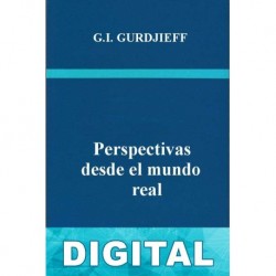 Perspectivas desde el mundo real George Ivánovich Gurdjieff