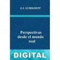 Perspectivas desde el mundo real George Ivánovich Gurdjieff