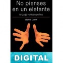 No pienses en un elefante George Lakoff