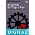 El camino de Wigan Pier George Orwell
