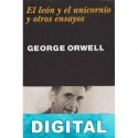 El león y el unicornio y otros ensayos George Orwell