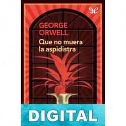 Que no muera la aspidistra George Orwell