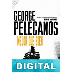 Mejor que bien George Pelecanos