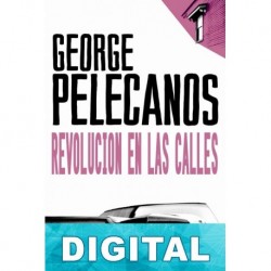 Revolución en las calles George Pelecanos