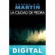 La ciudad de piedra George R. R. Martin