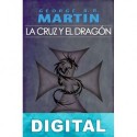 La Cruz y el Dragón George R. R. Martin