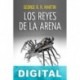 Los reyes de la arena George R. R. Martin