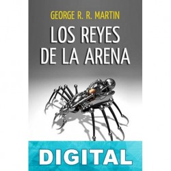 Los reyes de la arena George R. R. Martin