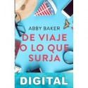 De viaje o lo que surja Abby Baker