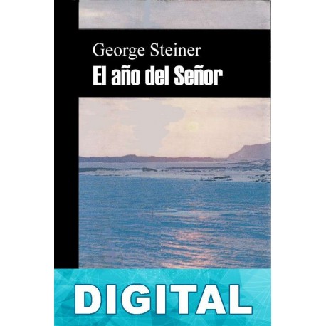El año del Señor George Steiner